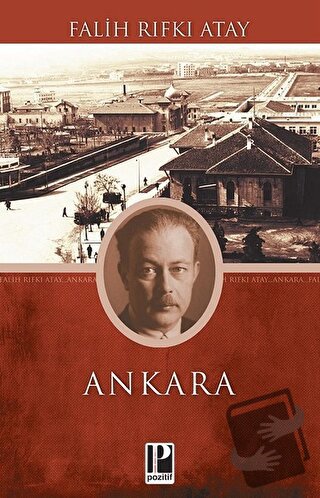 Ankara - Falih Rıfkı Atay - Pozitif Yayınları - Fiyatı - Yorumları - S