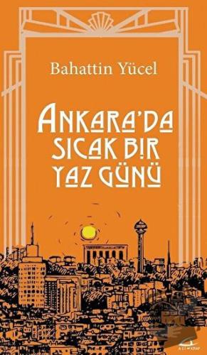 Ankara'da Sıcak Bir Yaz Günü - Bahattin Yücel - Asi Kitap - Fiyatı - Y