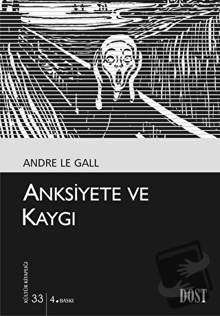 Anksiyete ve Kaygı - Andre Le Gall - Dost Kitabevi Yayınları - Fiyatı 