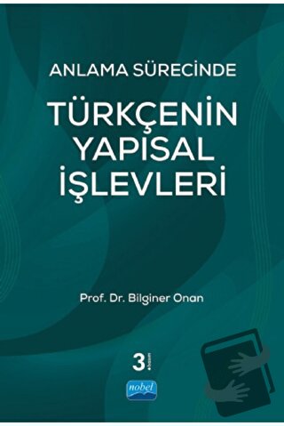 Anlama Sürecinde Türkçenin Yapısal İşlevleri - Bilginer Onan - Nobel A