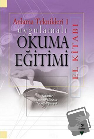 Anlama Teknikleri 1: Uygulamalı Okuma Eğitimi (El Kitabı) - Osman Günd