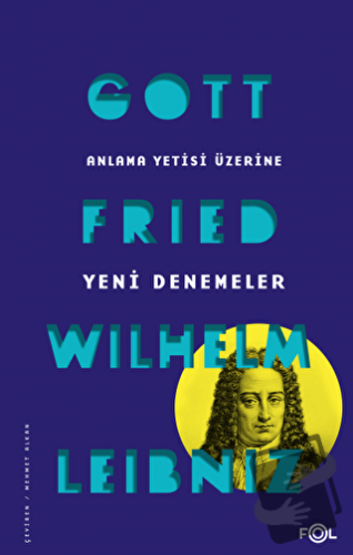 Anlama Yetisi Üzerine Yeni Denemeler - Gottfried Wilhelm Leibniz - Fol