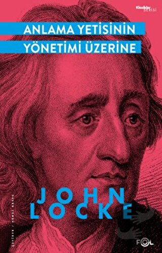 Anlama Yetisinin Yönetimi Üzerine - John Locke - Fol Kitap - Fiyatı - 