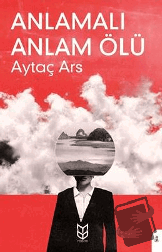 Anlamalı Anlam Ölü - Aytaç Ars - Dorlion Yayınları - Fiyatı - Yorumlar