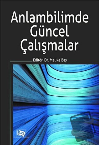 Anlambilimde Güncel Çalışmalar - Melike Baş - Anı Yayıncılık - Fiyatı 