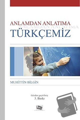 Anlamdan Anlatıma Türkçemiz - Muhittin Bilgin - Anı Yayıncılık - Fiyat