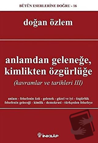 Anlamdan Geleneğe, Kimlikten Özgürlüğe - Doğan Özlem - İnkılap Kitabev