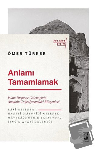 Anlamı Tamamlamak - Ömer Türker - Ketebe Yayınları - Fiyatı - Yorumlar