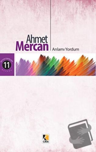 Anlamı Yordum - Ahmet Mercan - Çıra Yayınları - Fiyatı - Yorumları - S