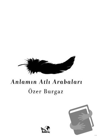 Anlamın Atlı Arabaları - Özer Burgaz - Kaldıraç Yayınevi - Fiyatı - Yo