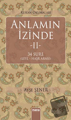 Anlamın İzinde 2 - Ayşe Şener - Mana Yayınları - Fiyatı - Yorumları - 