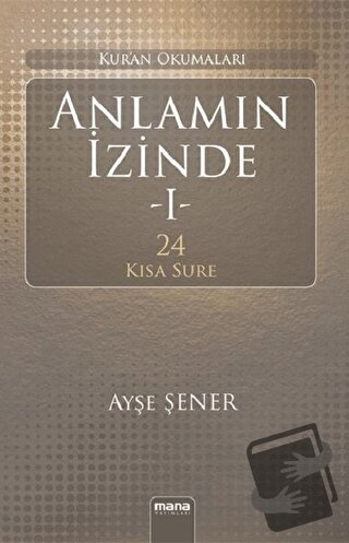 Anlamın İzinde - Ayşe Şener - Mana Yayınları - Fiyatı - Yorumları - Sa