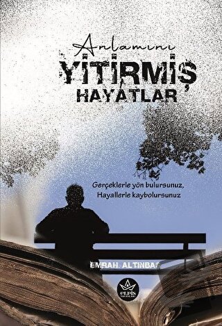 Anlamını Yitirmiş Hayatlar - Emrah Altınbaş - Elpis Yayınları - Fiyatı