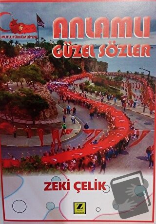 Anlamlı Güzel Sözler - Zeki Çelik - Zinde Yayıncılık - Fiyatı - Yoruml