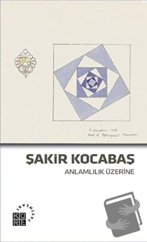 Anlamlılık Üzerine - Şakir Kocabaş - Küre Yayınları - Fiyatı - Yorumla