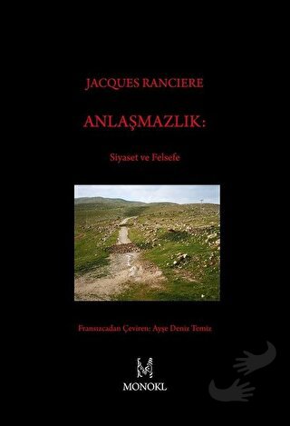 Anlaşmazlık: Siyaset ve Felsefe - Jacques Ranciere - MonoKL Yayınları 