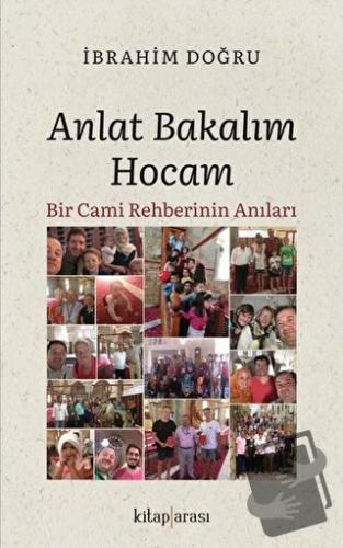 Anlat Bakalım Hocam - İbrahim Doğru - Kitap Arası - Fiyatı - Yorumları