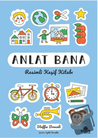 Anlat Bana: Resimli Keşif Kitabı - Steffie Brocoli - Kronik Kitap - Fi