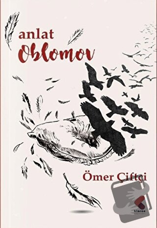 Anlat Oblomov - Ömer Çiftçi - Klaros Yayınları - Fiyatı - Yorumları - 