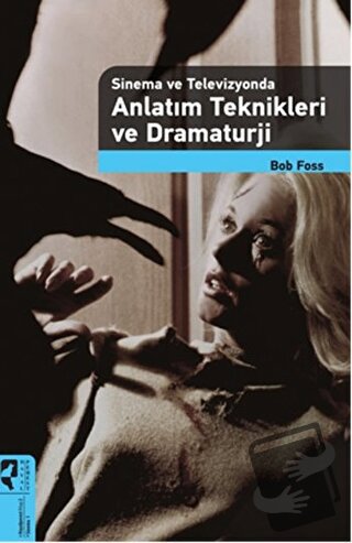 Anlatım Teknikleri ve Dramaturji - Bob Foss - HayalPerest Kitap - Fiya