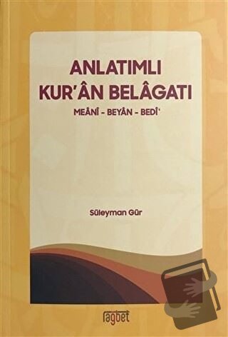 Anlatımlı Kur'an Belagatı - Süleyman Gür - Rağbet Yayınları - Fiyatı -