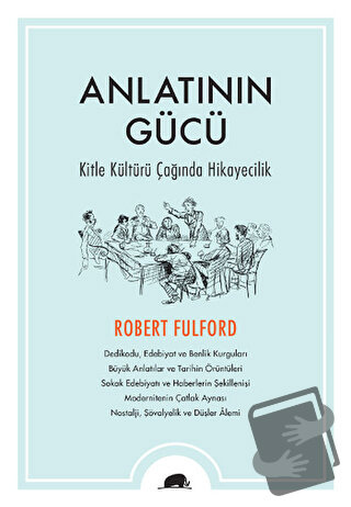 Anlatının Gücü - Robert Fulford - Kolektif Kitap - Fiyatı - Yorumları 