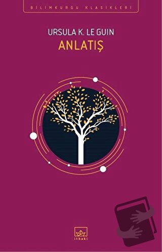 Anlatış - Ursula K. Le Guin - İthaki Yayınları - Fiyatı - Yorumları - 