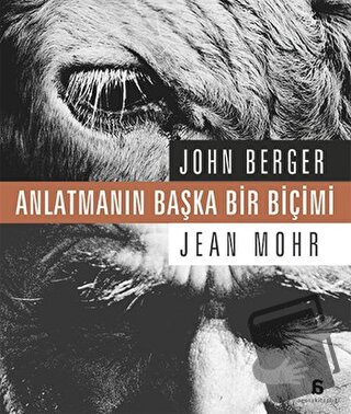 Anlatmanın Başka Bir Biçimi - Jean Mohr - Agora Kitaplığı - Fiyatı - Y