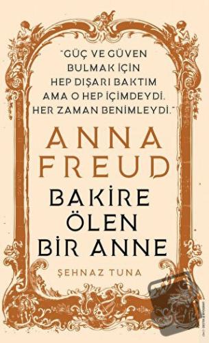 Anna Freud - Bakire Ölen Bir Anne - Şehnaz Tuna - Destek Yayınları - F