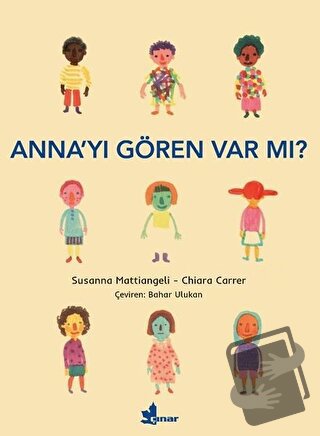 Anna’yı Gören Var mı? - Susanna Mattiangeli - Çınar Yayınları - Fiyatı