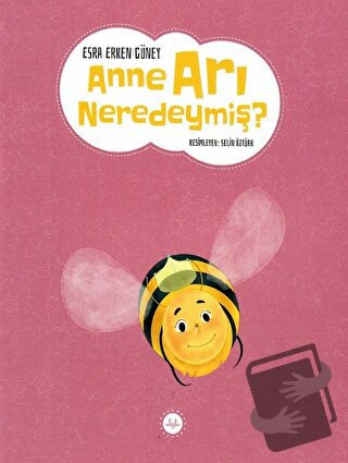 Anne Arı Neredeymiş ? - Esra Erken Güney - Diyanet İşleri Başkanlığı -