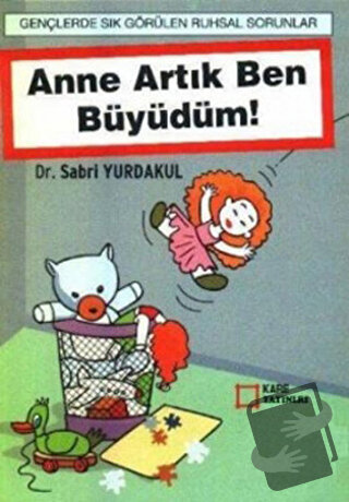 Anne Artık Ben Büyüdüm! - Sabri Yurdakul - Kare Yayınları - Fiyatı - Y