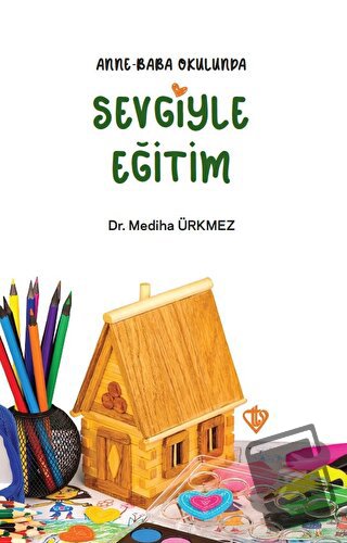 Anne Baba Okulunda Sevgiyle Eğitim - Mediha Ürkmez - Türkiye Diyanet V