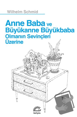 Anne Baba ve Büyükanne Büyükbaba Olmanın Sevinçleri Üzerine - Wilhelm 