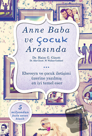 Anne Baba ve Çocuk Arasında - Alice Ginott - Okuyan Us Yayınları - Fiy