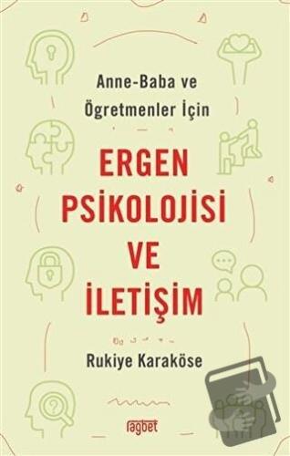 Anne-Baba ve Öğretmenler İçin Ergen Psikolojisi ve İletişim - Rukiye K