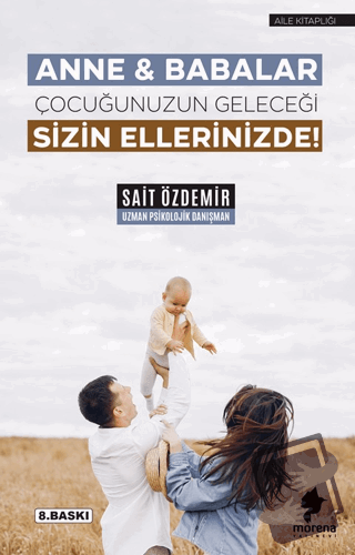 Anne & Babalar Çocuğunuzun Geleceği Sizin Ellerinizde! - Sait Özdemir 