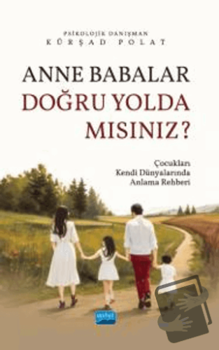 Anne Babalar Doğru Yolda Mısınız? - Kürşad Polat - Nobel Akademik Yayı