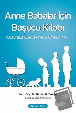 Anne Babalar İçin Başucu Kitabı - Neslim Güvendeğer Doksat - Sigma Pub