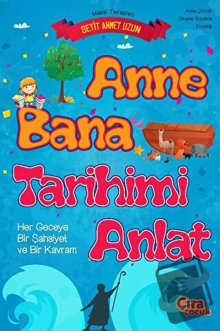 Anne Bana Tarihimi Anlat - Seyit Ahmet Uzun - Çıra Çocuk Yayınları - F