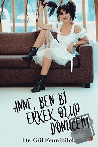 Anne, Ben Bi Erkek Olup Dönücem - Gül Fennibilek - Cinius Yayınları - 