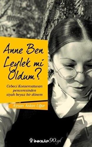 Anne Ben Leylek Mi Oldum? - Aysun Aslan Uğur - İnkılap Kitabevi - Fiya