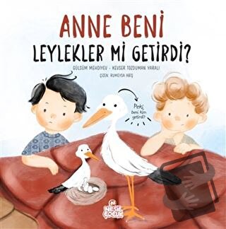 Anne Beni Leylekler mi Getirdi? (Ciltli) - Gülsüm Mehdiyev - Nesil Çoc