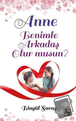 Anne Benimle Arkadaş Olur musun? - Bingül Savaş - Az Kitap - Fiyatı - 