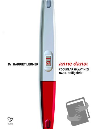 Anne Dansı - Çocuklar Hayatınızı Nasıl Değiştirir - Harriet Lerner - V