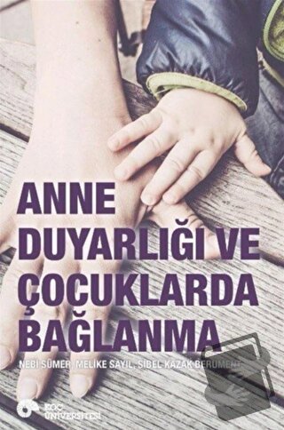 Anne Duyarlığı ve Çocuklarda Bağlanma - Melike Sayıl - Koç Üniversites