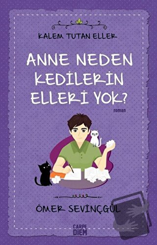 Anne Neden Kedilerin Elleri Yok? - Kalem Tutan Eller - Ömer Sevinçgül 