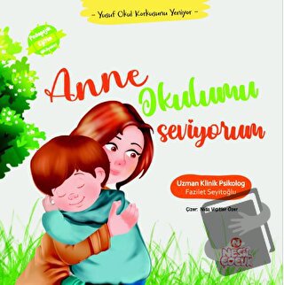 Anne Okulumu Seviyorum - Fazilet Seyitoğlu - Nesil Çocuk Yayınları - F