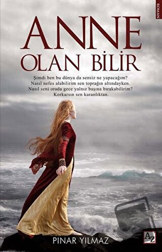 Anne Olan Bilir - Pınar Yılmaz - Az Kitap - Fiyatı - Yorumları - Satın