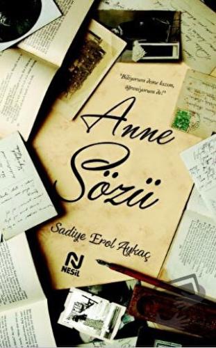 Anne Sözü - Sadiye Erol Aykaç - Nesil Yayınları - Fiyatı - Yorumları -